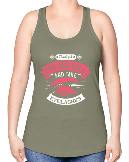 Thank god for Red Bull and fake eyelashes Style 185# - beauty - fashion -Racerback Tank
