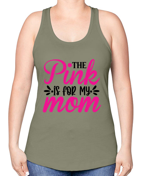 The Pink is for My Mom 1# - breast cancer -Racerback Tank