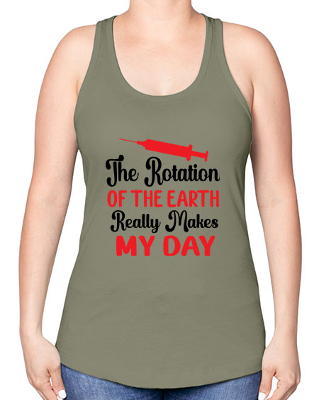 The Rotation of the Earth Really Makes my day 12# - nature -Racerback Tank