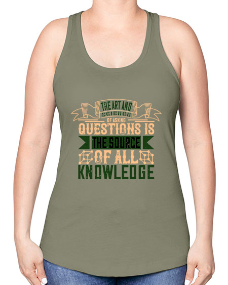 The art and science of asking questions is the source of all knowledge 309# - general science -Racerback Tank