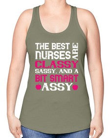 The best nurses are classysassy and a bit smart assy Style 1503# - nurse -Racerback Tank