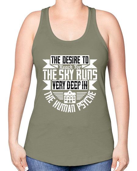 The desire to reach for the sky runs very deep in the human psyche Style 418# - architect -Racerback Tank