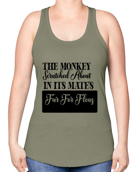 The monkey scratched about in  - monkey -Racerback Tank