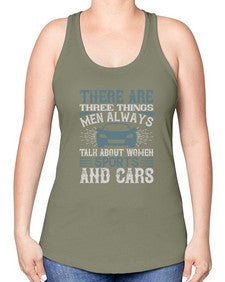 There are three things men always talk about  women sports and cars 80# - car -Racerback Tank