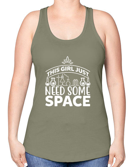 This Girl Just Need Some Space 1# - space -Racerback Tank