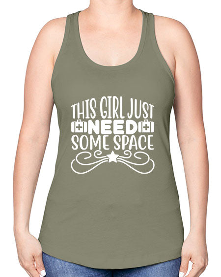 This Girl Just Need Some Space 5# - space -Racerback Tank