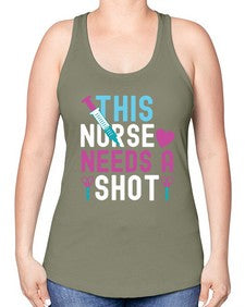 This Nurse needs a shot1560# - nurse -Racerback Tank
