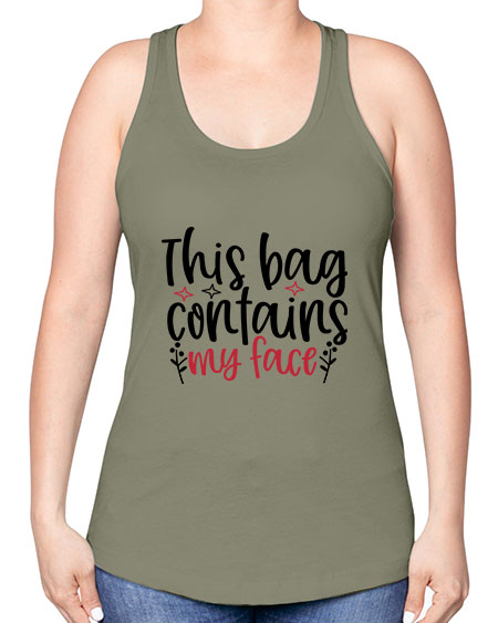 This bag contains my face Design Style 216# - beauty - fashion -Racerback Tank