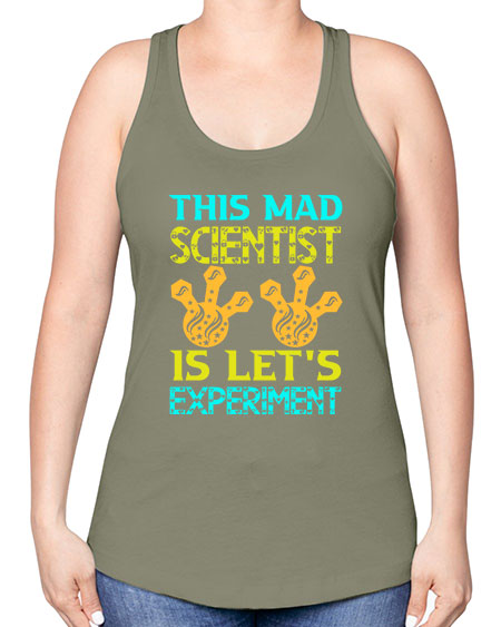 ThisMadScientistIsLetsScience tshirt design Sciencetshirtdesign 15# - general science -Racerback Tank