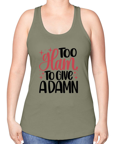 Too Glam To Give A Damn Style 9# - beauty - fashion -Racerback Tank