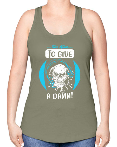 Too glam to give a damn Style 176# - beauty - fashion -Racerback Tank