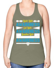 Walk with awareness Eat with awareness Breathe with awareness Style 9# - Self awareness -Racerback Tank
