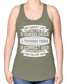 We cannot live only for ourselves A thousand fibers connect us with our fellow men Style 12# - volunteer -Racerback Tank