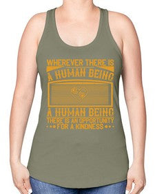 Wherever there is a human being there is an opportunity for a kindness Style 7# - volunteer -Racerback Tank
