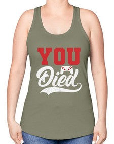 YOU DIED 56# - video games -Racerback Tank
