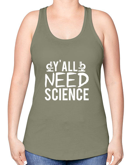 Yall Need Science 7# - general science -Racerback Tank
