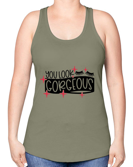 You Look Gorgeous Style 4# - beauty - fashion -Racerback Tank