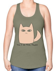 Youll be Fine Maybe - cats -Racerback Tank