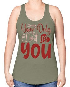 Your Only Limit Is You Style 54# - motivation -Racerback Tank
