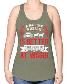 a bad day at the races is better than a good day at work Style 56# - horse -Racerback Tank