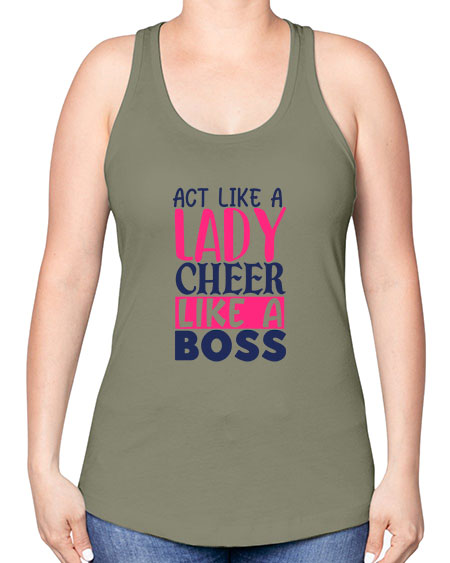 act like a lady cheer like a boss 1747# - cheer -Racerback Tank