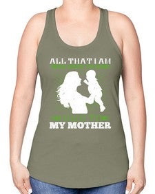 all that i am or hope to be i owe to my mother 44# - parents day -Racerback Tank