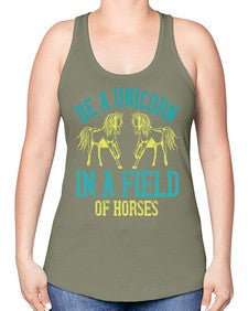 be a unicorn in a field of horses Style 12# - horse -Racerback Tank