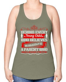 behind every young child who believes in himself is a parent who believed first 65# - parents day -Racerback Tank