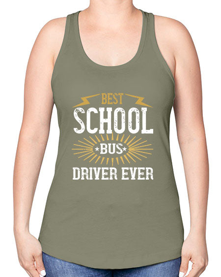 best school bus driver ever Style 615# - Bus Driver -Racerback Tank