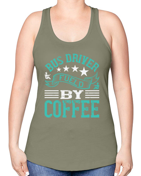 bus driver fueld by coffee Style 640# - Bus Driver -Racerback Tank