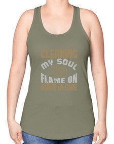 cleaning my sould flame on burn desire Style 92# - cleaner -Racerback Tank