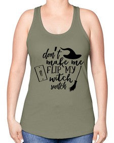 dont make me flip my witch switch 44# - witch -Racerback Tank