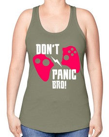 dont panic bro 75# - video games -Racerback Tank
