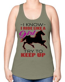 i kno i ride like a girl try to keep up - horse -Racerback Tank