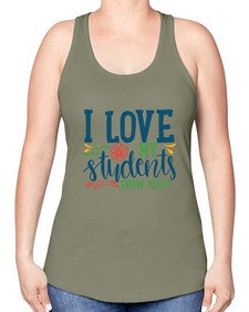 i love my students snow much Style 202# - teacher -Racerback Tank