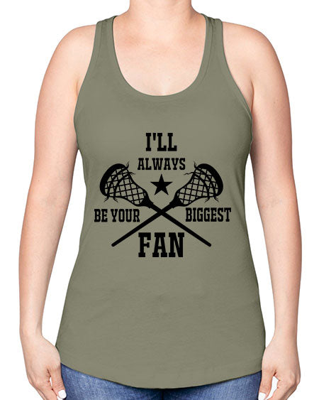 i'll always be your biggest fan 10# - lacrosse -Racerback Tank