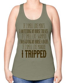 if i smell like mints i am feeding my horse treats - horse -Racerback Tank