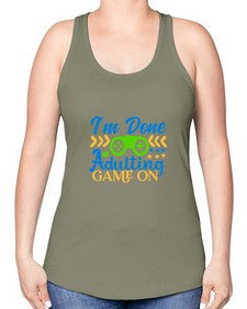 im done adulting game on 27# - video games -Racerback Tank