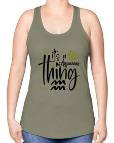 its a Aquarius thing 263# - aquarius -Racerback Tank