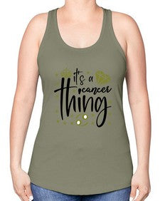 its a cancer thing 264# - cancer -Racerback Tank