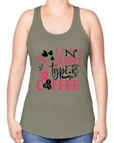 my blood type is coffee Style 289# - nurse -Racerback Tank