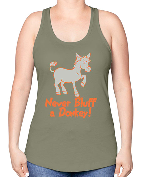 never bluff a donkey Style 2# - donkey -Racerback Tank