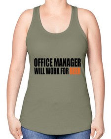 office manager will work for beer copy 1453# - beer -Racerback Tank