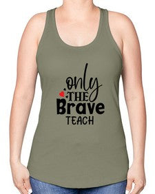 only the brave teach Style 337# - teacher -Racerback Tank