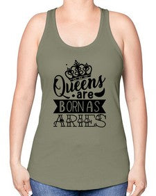 queens are born as Aries 389# - aries -Racerback Tank