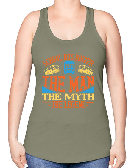 school bus driver the man the myth the legend Style 1373# - Bus Driver -Racerback Tank