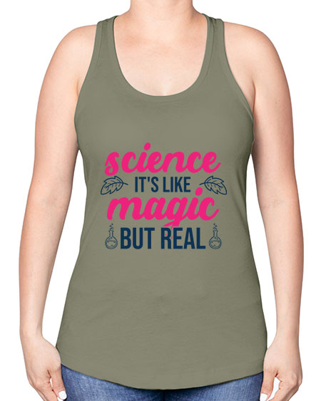 science its like magic but real 78# - general science -Racerback Tank