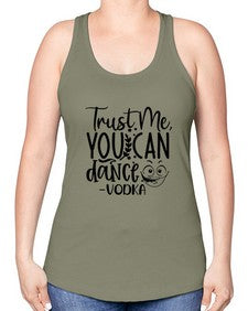trust me you can dancevodka 103# - funny -Racerback Tank