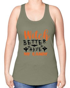 witch better have my candy 16# - witch -Racerback Tank