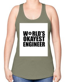 worlds okayest engineer 1661# - engineer -Racerback Tank
